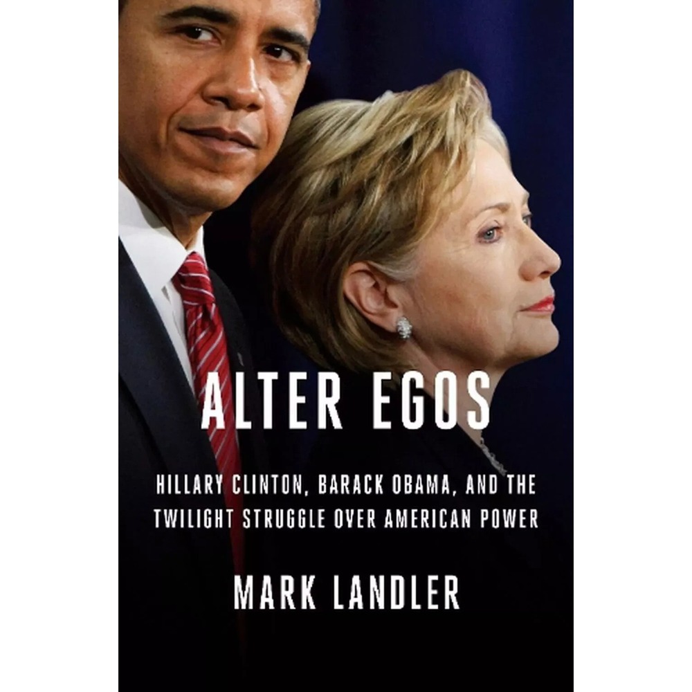 Alter Egos By Mark Lander - Hilary Clinton Barak Obama 1st Edition Hardcover NEW